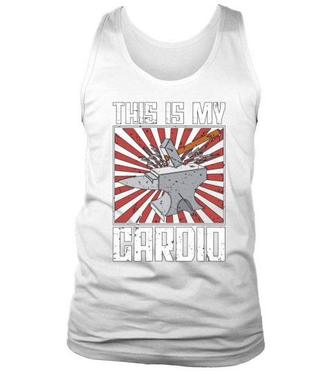 Forging This Is My Cardio Metalworker Blacksmiths Tank Top Unisex