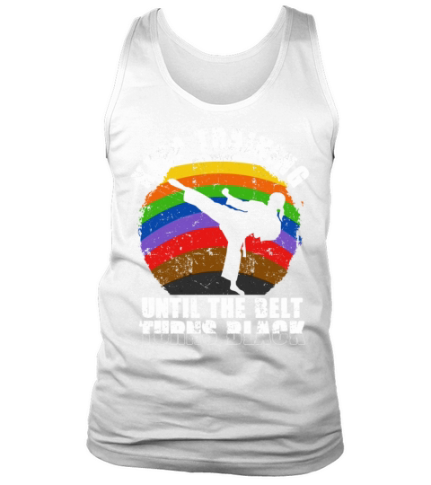 Keep Training Until The Belt Turns Black Tank Top Unisex
