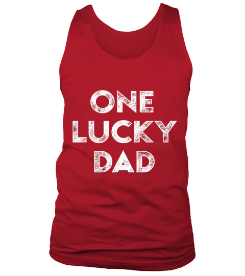 Mens One Lucky Dad St Patricks Day T Shirt Gift Daddy Father T-Shirt Tank Top Unisex