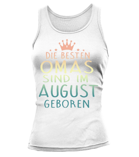die besten omas sind im august geboren paris Tank top Woman