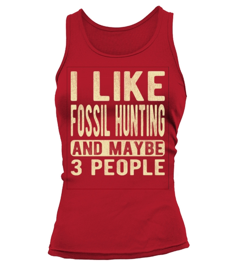 Fossil hunting Saying Tank top Woman