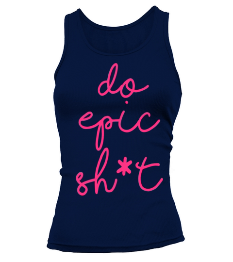 Funny sayings - DO EPIC SHIT Tank top Woman