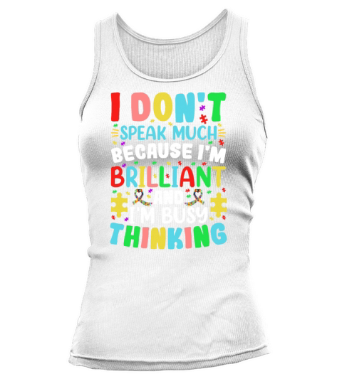 I Dont Speak Much Brilliant Autism Autistic Kids B Tank top Woman