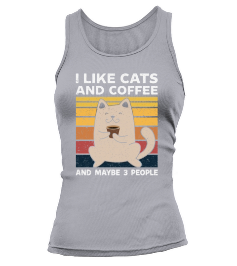 I Like Cats And Coffee And Maybe 3 People Tank top Woman
