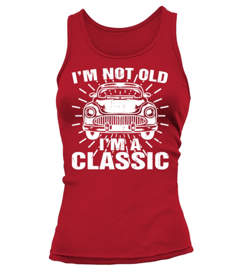 Im Not Old Im Classic Funny Car Quote Retro Tank top Woman