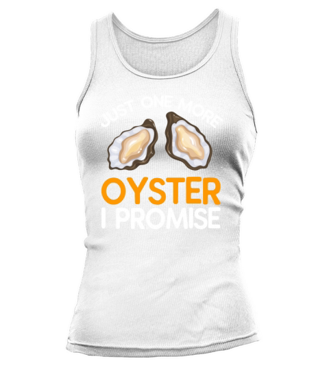 Just One More Oyster I Promise Tank top Woman