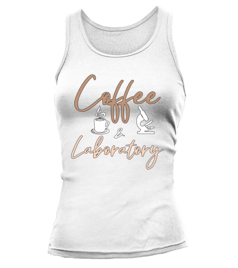 Lab Technician Coffee And Laboratory Lab Scientist Tank top Woman