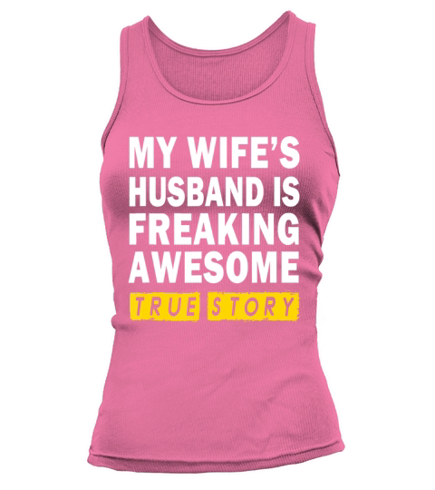 Mens My Wifes Husband Is Freaking Awesome True St Tank top Woman