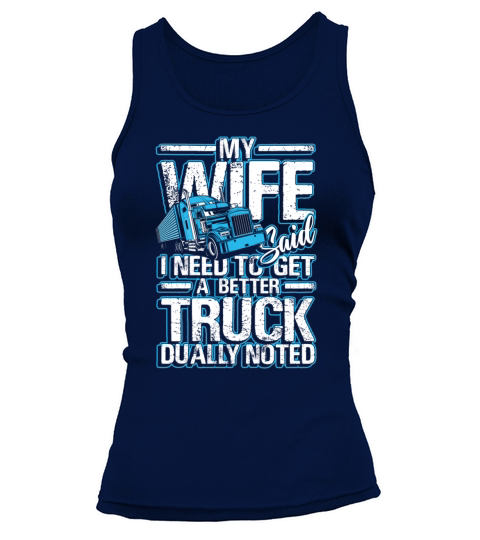 My wife said i need to get a better truck Tank top Woman