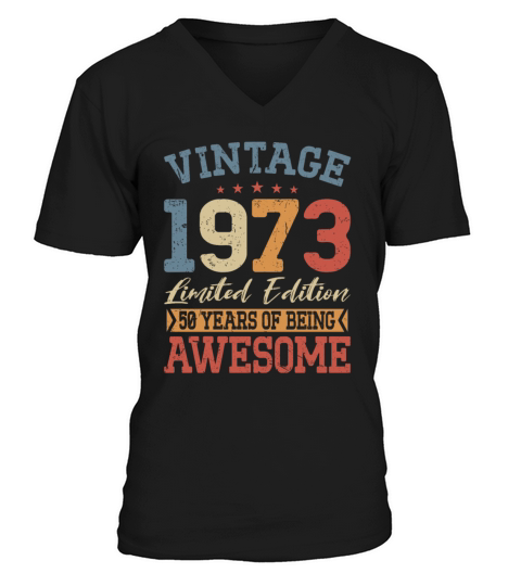 50th birthday vintage 1973 50 years being awesome V-Neck T-shirt