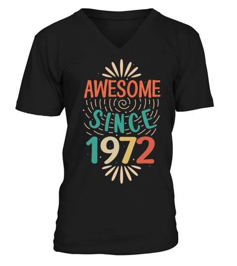 Awesome since 1972 50th Birthday Fiftieth Gift V-Neck T-shirt