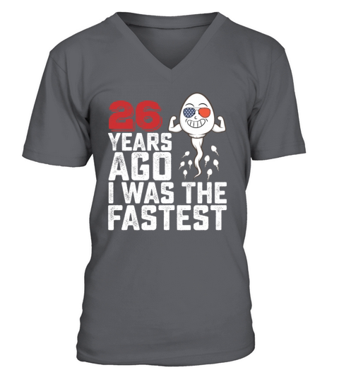 Birthday 26 Years Ago I Was The Fastest V-Neck T-shirt