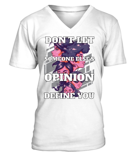 Dont Let Someone Elses Opinion Define You Motiva V-Neck T-shirt