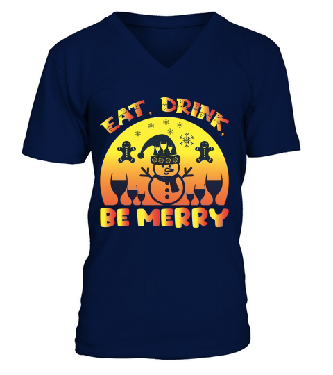 eat, drink, be merry christmas shirt V-Neck T-shirt
