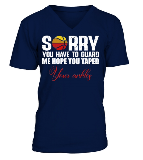 Funny Basketball Sayings of You Have ot Guard Me V-Neck T-shirt