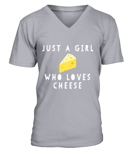 Just A Girl Who Loves Cheese Funny Women Sayingche V-Neck T-shirt
