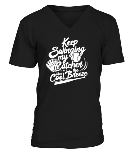 Keep Swinging My Catcher Likes The Cool Breeze V-Neck T-shirt
