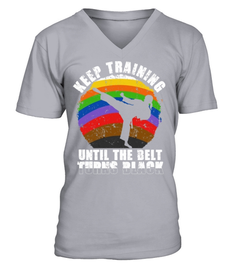 Keep Training Until The Belt Turns Black V-Neck T-shirt