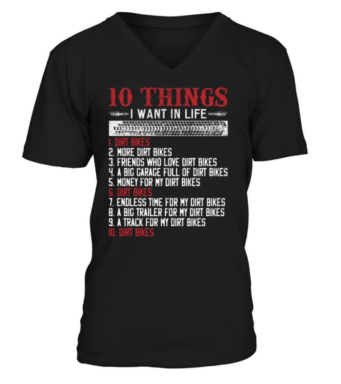 Ten Things I Want In My Life Dirt Bikes More Dirt V-Neck T-shirt