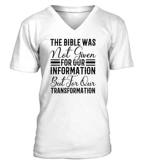 The Bible was not given for our information V-Neck T-shirt