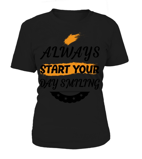 Always start your day smiling Women's T-Shirt