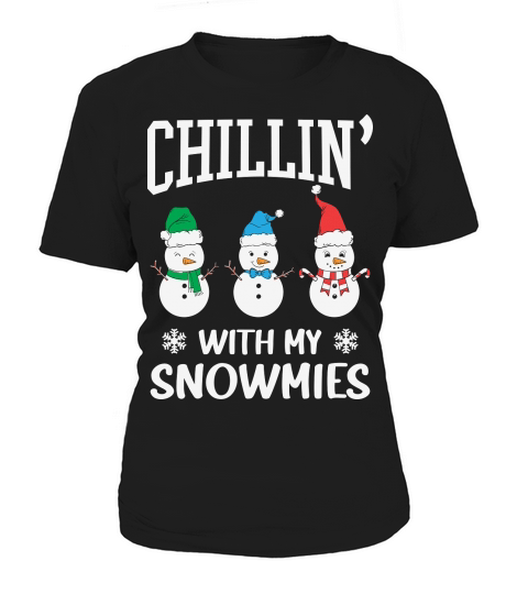 Chillin With My Snowmies Funny Christmas Women's T-Shirt