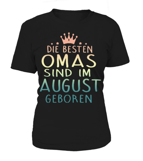die besten omas sind im august geboren paris Women's T-Shirt
