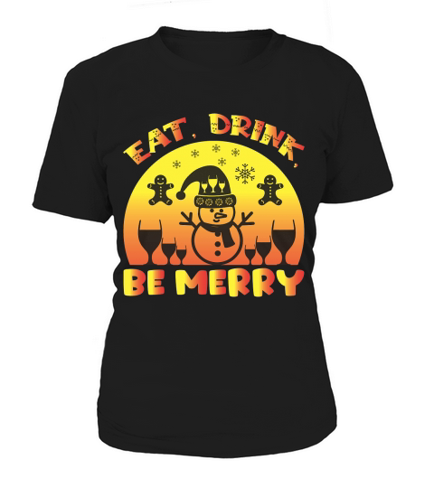 eat, drink, be merry christmas shirt Women's T-Shirt