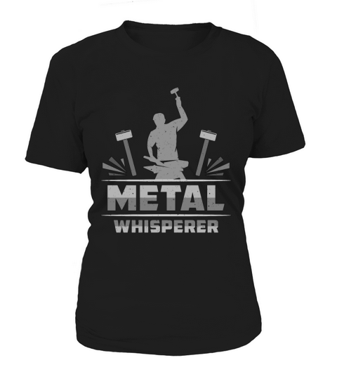 Forging Metal Whisperer Anvils Forger Blacksmiths Women's T-Shirt