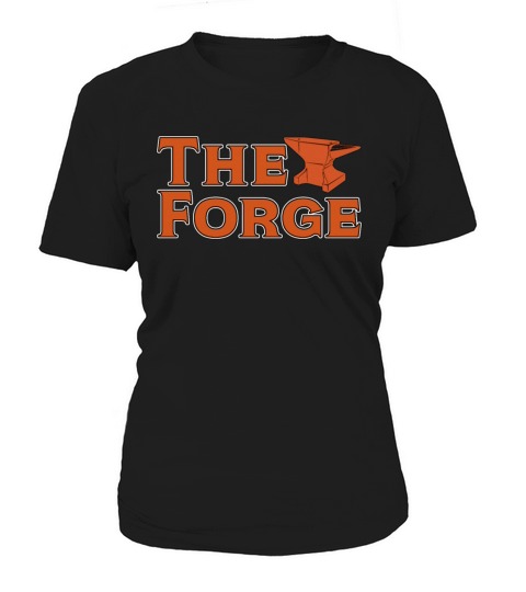 Forging The Forge Metalworker Crafts Blacksmiths Women's T-Shirt