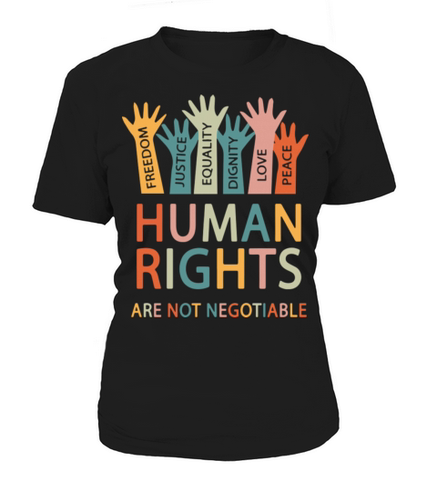 Human Rights Are Not Negotiable Peace Love Human Women's T-Shirt