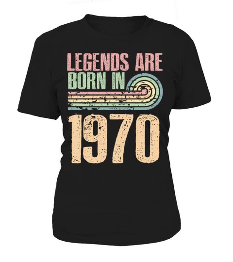 Legends Are Born In 1970 53 Years Old 53th Women's T-Shirt