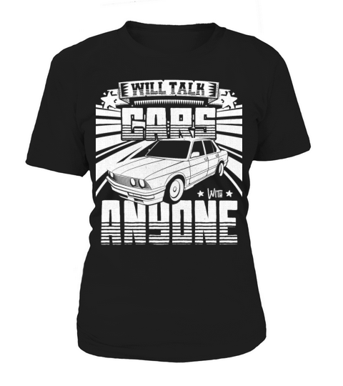 Will Talk Cars With Anyone - funny saying Women's T-Shirt