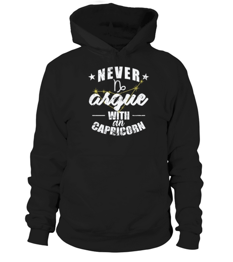 Zodiac Sign Never argue with an Capricorn Hoodie Unisex