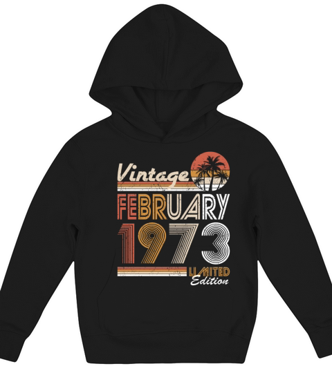 50th birthday vintage february 1973 Kids Hoodie