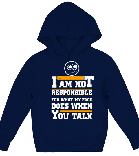 I Am Not Responsible For What My Face Does Kids Hoodie