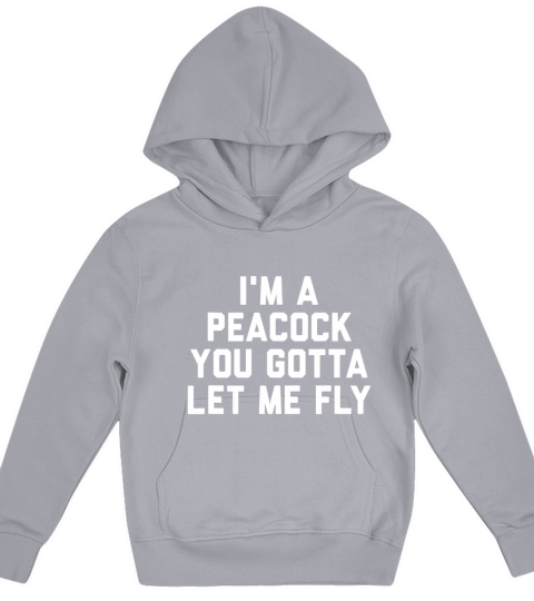 Im a Peacock You Gotta Let Me Fly Kids Hoodie