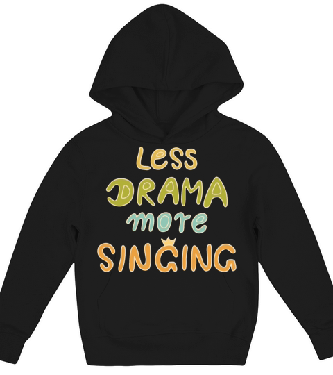 less drama more singing - color light Kids Hoodie