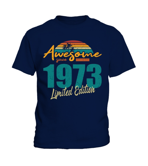 50th birthday awesome since 1973 limited edition Kids T-Shirt