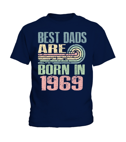 Best Dads Are Born In 1969 54 Years Old 54th Kids T-Shirt