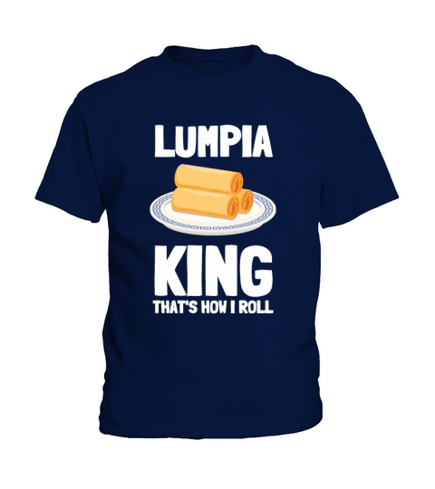 Filipino Pride Pinoy Spring Roll Lumpia Thats How Kids T-Shirt