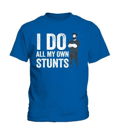 I Do My Own Stunts Get Well Gift Injury Leg Kids T-Shirt