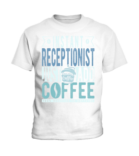 Instant Receptionist Just Add Coffee Kids T-Shirt
