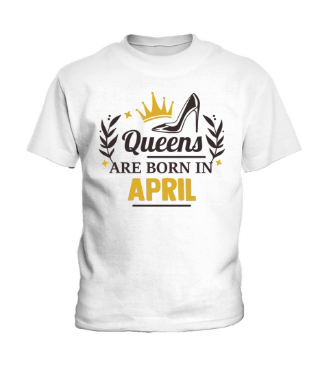 Queens are born in april Kids T-Shirt