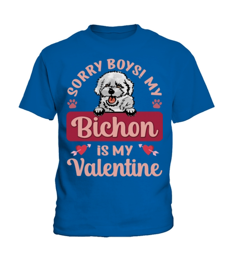 Sorry Boys My Bichon Is My Valentine Kids T-Shirt