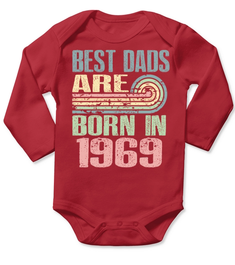 Best Dads Are Born In 1969 54 Years Old 54th Long Sleeve Baby One-Piece