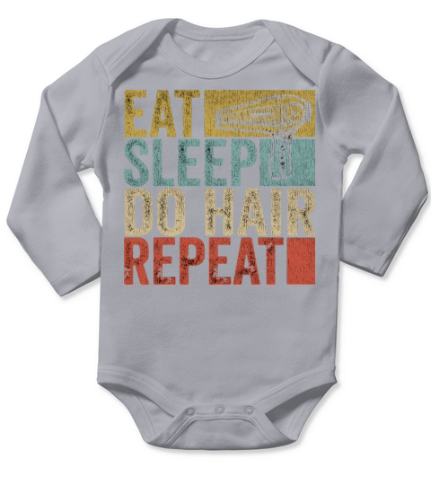 Eat Sleep Do Hair Repeat Tee Hairstylist Funny Long Sleeve Baby One-Piece