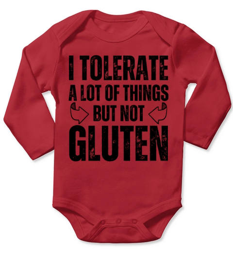 I Tolerate A Lot Of Things But Not Gluten Long Sleeve Baby One-Piece