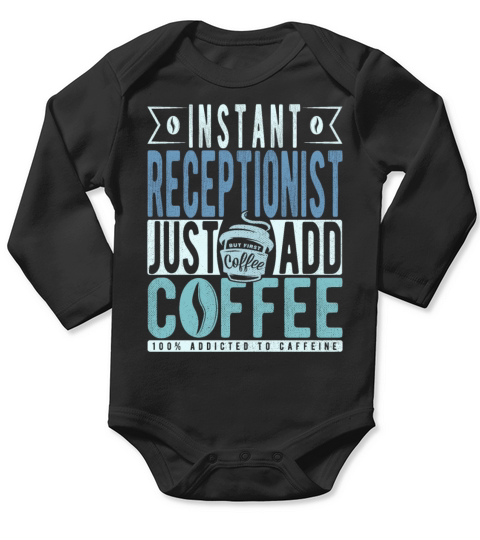 Instant Receptionist Just Add Coffee Long Sleeve Baby One-Piece