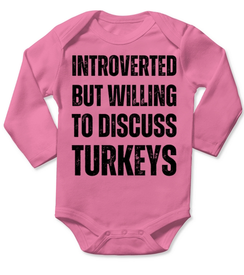 Introverted But Willing To Discuss Turkeys Long Sleeve Baby One-Piece